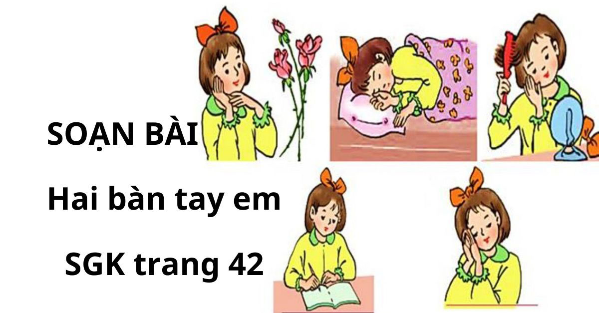 Soạn bài Tiếng việt lớp 3 Hai bàn tay em sách Cánh Diều tập 1