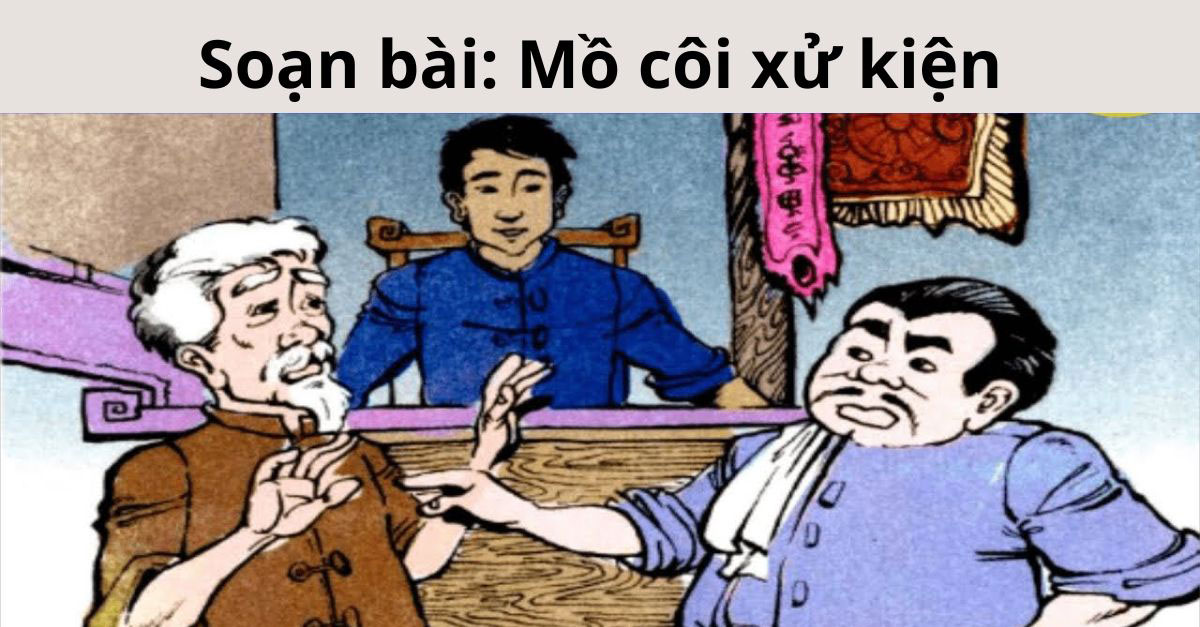 Soạn bài Tiếng việt lớp 3 Mồ Côi xử kiện SGK trang 139