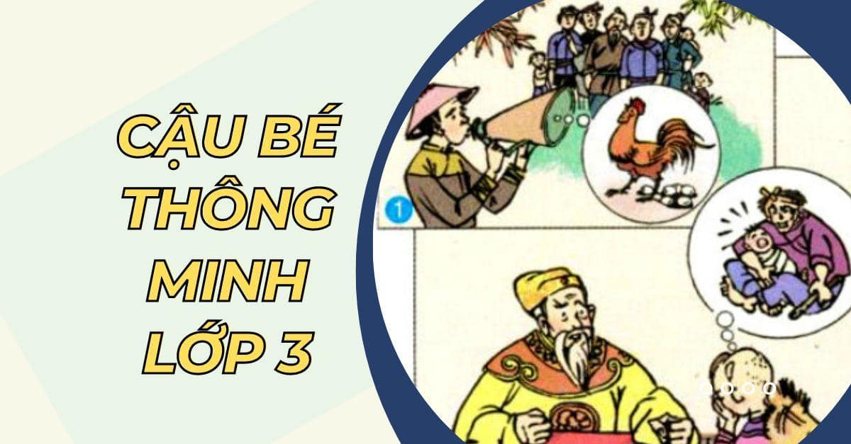 Soạn bài cậu bé thông minh lớp 3 trang 4 SGK tiếng Việt tập 1