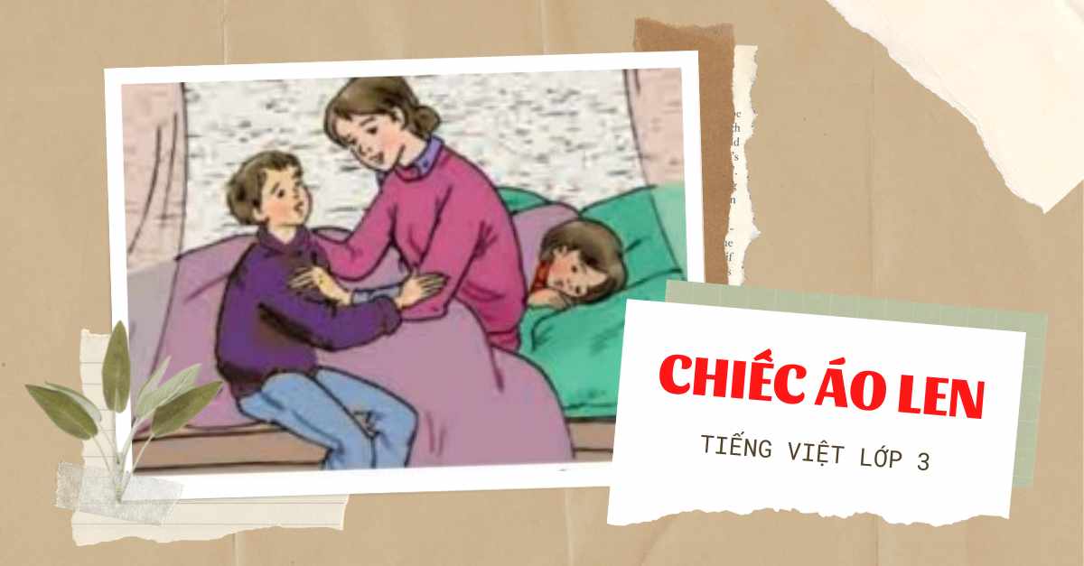 Soạn bài tập tiếng Việt: chiếc áo len lớp 3 chi tiết nhất