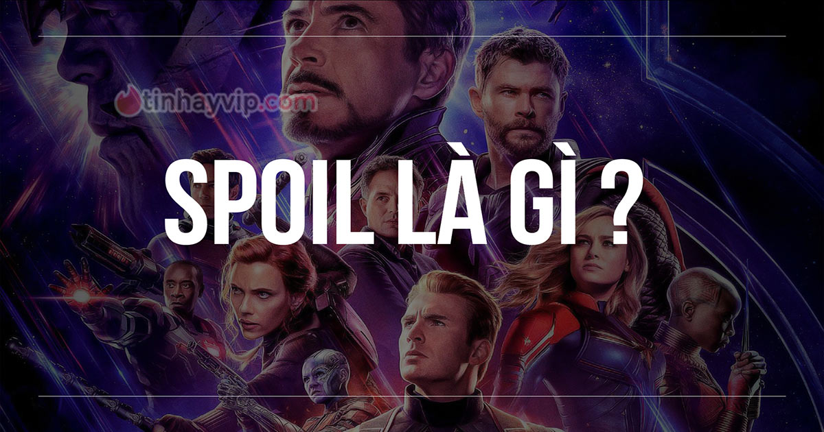 Spoil là gì? Spoil và Review khác nhau như thế nào?