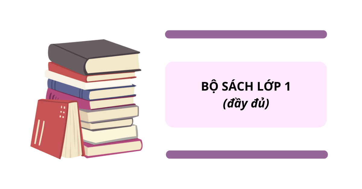 [TỔNG HỢP] Bộ sách lớp 1 cho bé đến trường đầy đủ nhất