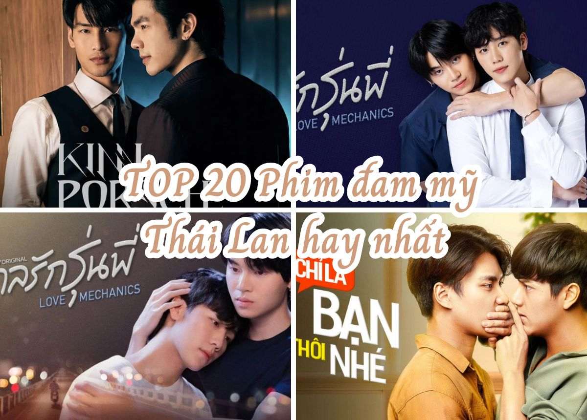 TOP 20 Bộ Phim Đam Mỹ Thái Lan Hấp Dẫn Nhất Năm 2024, Được Các Fan Hâm Mộ Hủ Nữ Yêu Thích