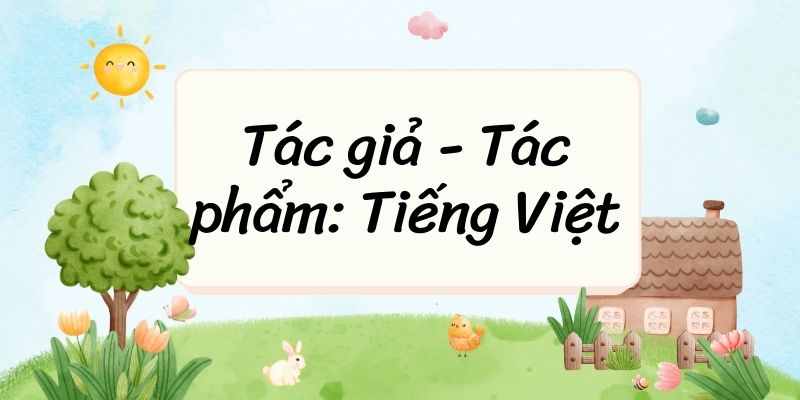 Tác giả – Tác phẩm: Tiếng Việt (Lưu Quang Vũ) – Ngữ văn lớp 9 Kết nối tri thức