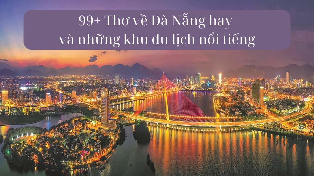 Tập thơ về Đà Nẵng và khu du lịch nổi tiếng (Hội An, Cầu Rồng, Sơn Trà, Sông Hàn…)