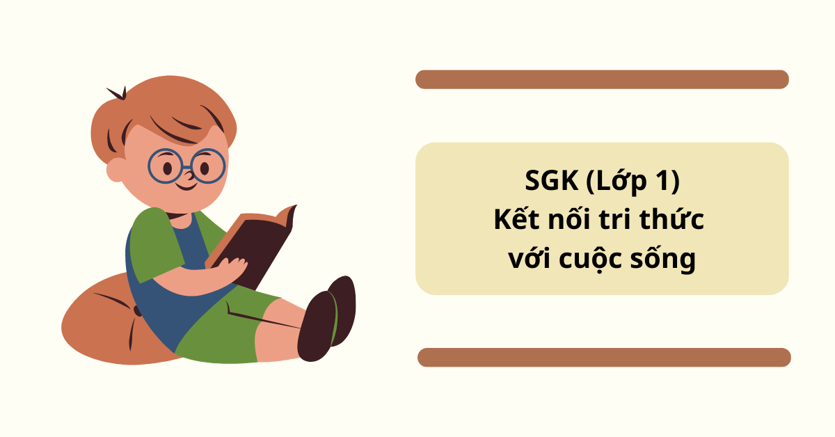 Tất tần tật về bộ sách giáo khoa lớp 1 Kết nối tri thức với cuộc sống