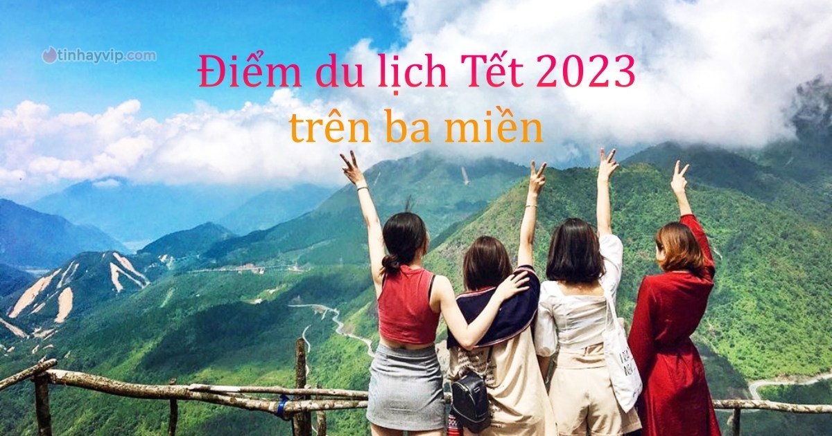 Tết đi du lịch ở đâu? Top địa điểm du lịch Tết 2024