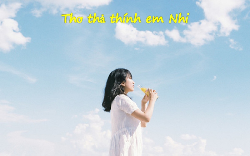 Thả thính tên Nhi: Chùm thơ tán em Nhi 2 câu ngắn, hài hước nhất