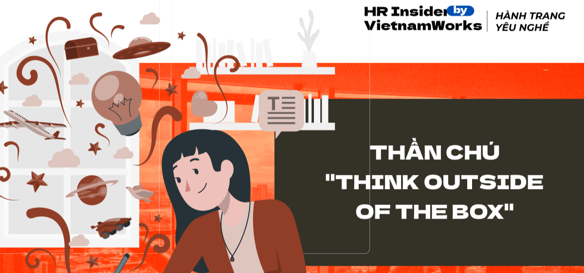 Thần chú “Think outside of the box” và cách ứng dụng vào thực tế