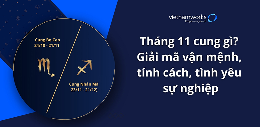 Tháng 11 cung gì? Giải mã vận mệnh, tính cách, tình yêu, sự nghiệp