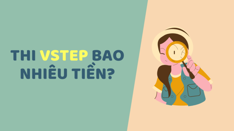 Thi VSTEP bao nhiêu tiền? Hướng dẫn nộp lệ phí thi chi tiết