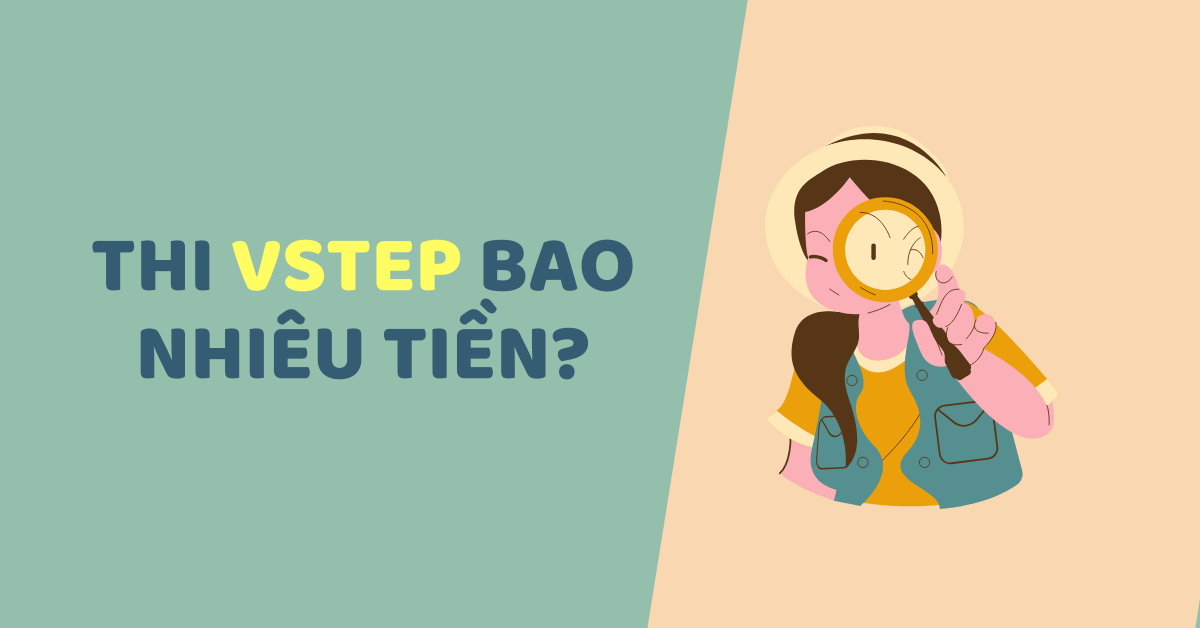 Thi VSTEP bao nhiêu tiền? Hướng dẫn nộp lệ phí thi chi tiết