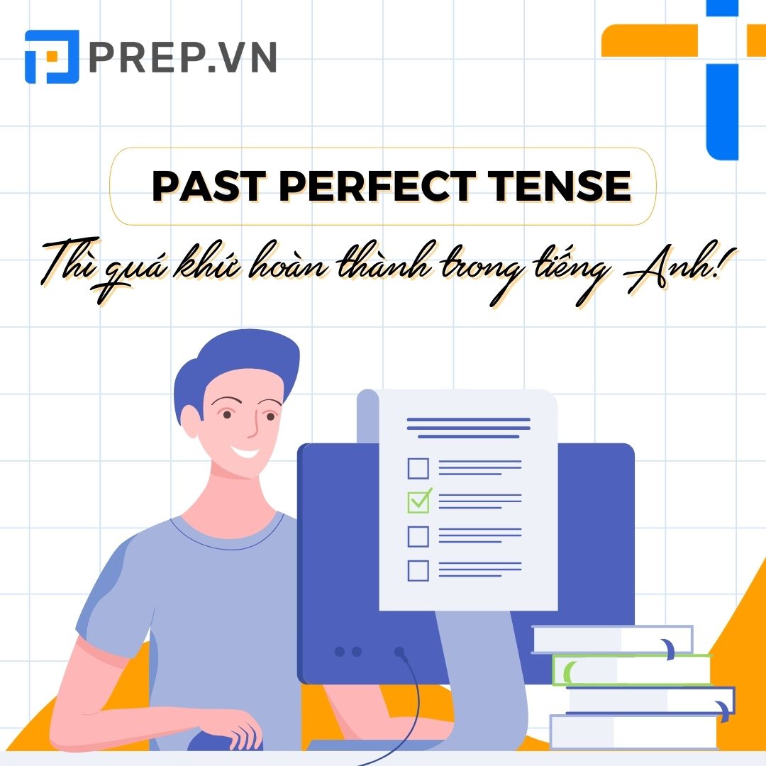 Thì quá khứ hoàn thành (Past Perfect Tense) trong tiếng Anh