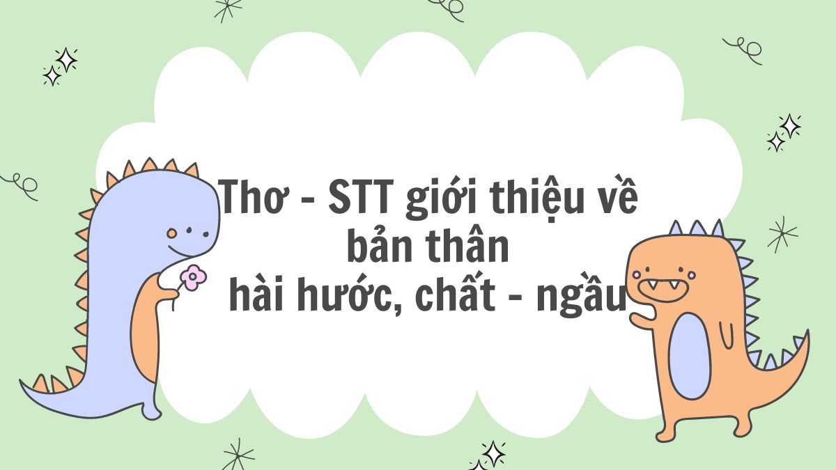 Thơ, STT giới thiệu về bản thân hài hước, chất – ngầu dễ gây ấn tượng mạnh!