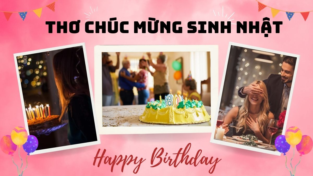 Thơ chúc mừng sinh nhật theo tên – Thơ ngắn mừng sinh nhật mọi người