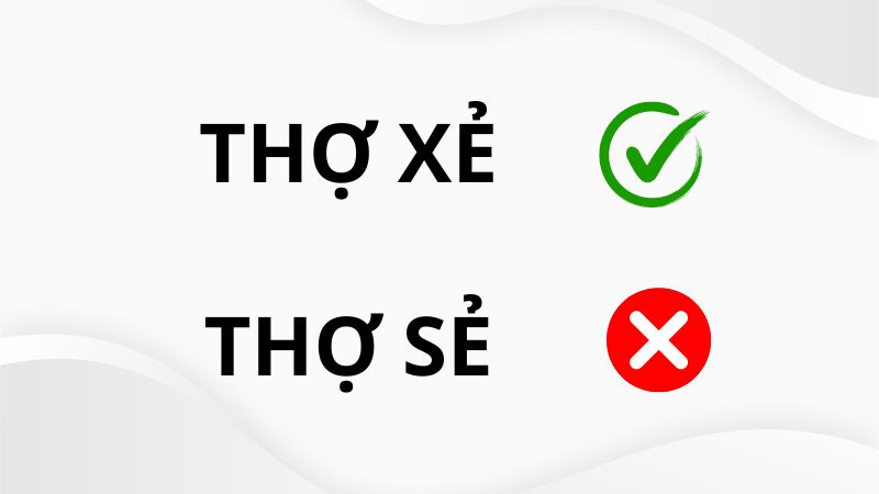 Thợ xẻ hay thợ sẻ đúng chính tả?