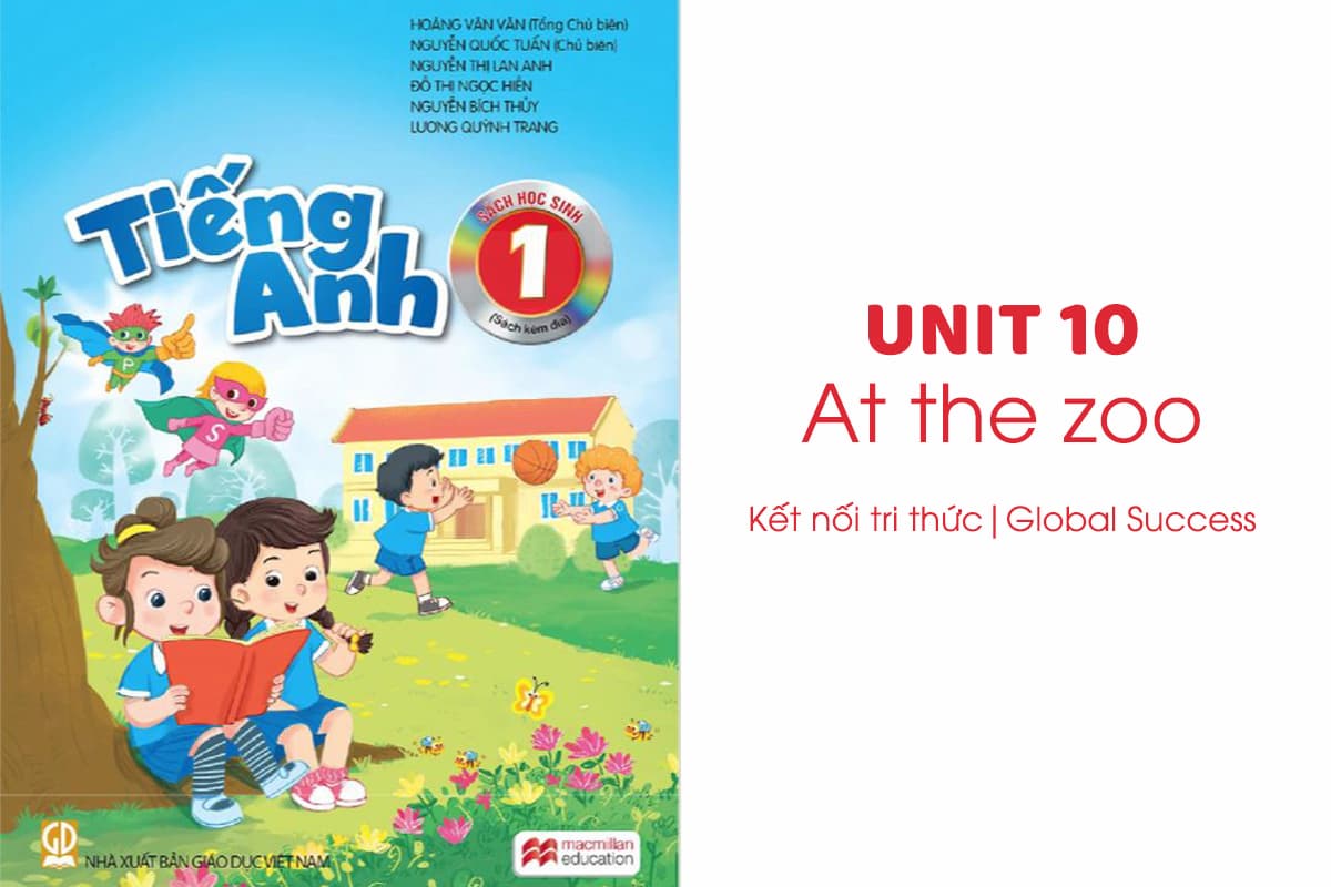 Tiếng Anh lớp 1 Unit 10: At the zoo | Kết nối tri thức