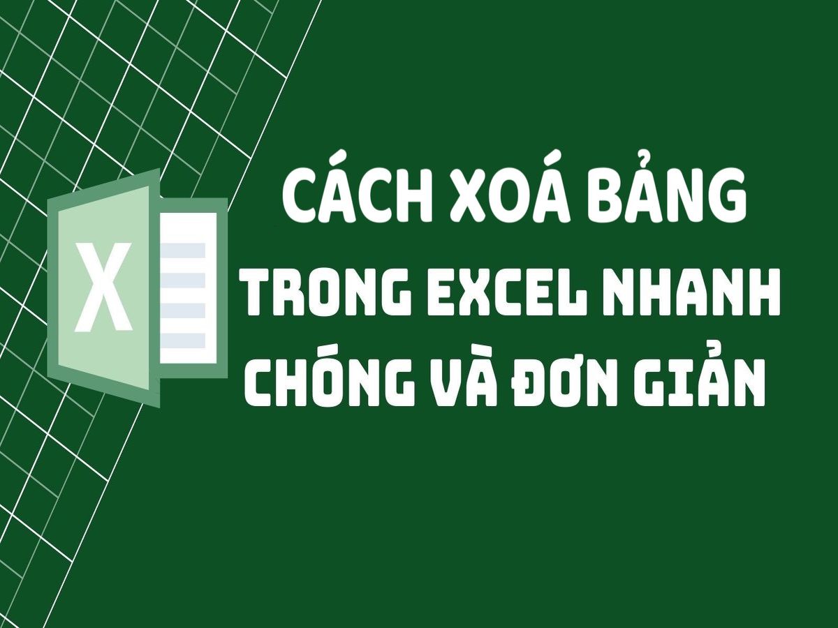 Tiết lộ cách xóa bảng trong Excel có thể bạn chưa biết