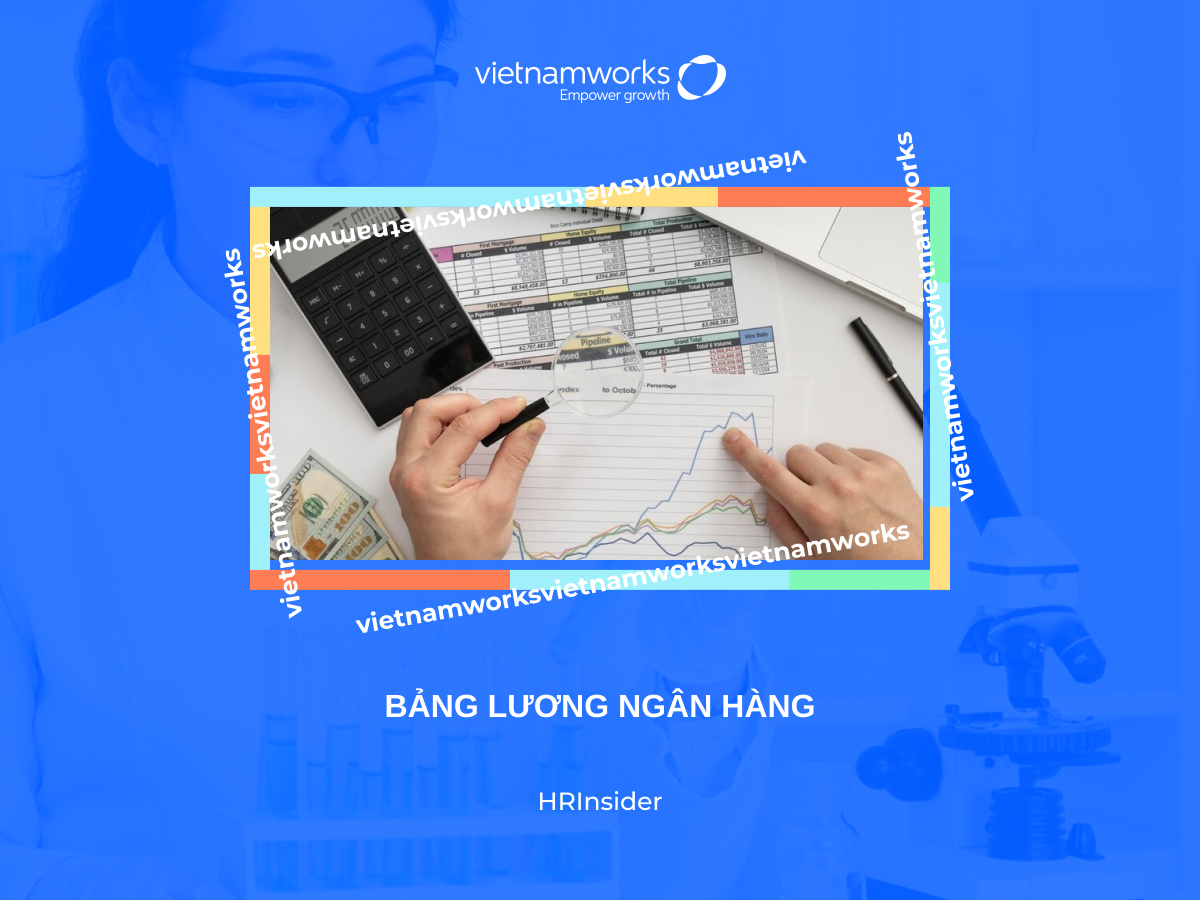 Tìm hiểu bảng lương ngân hàng cập nhật mới nhất 2024