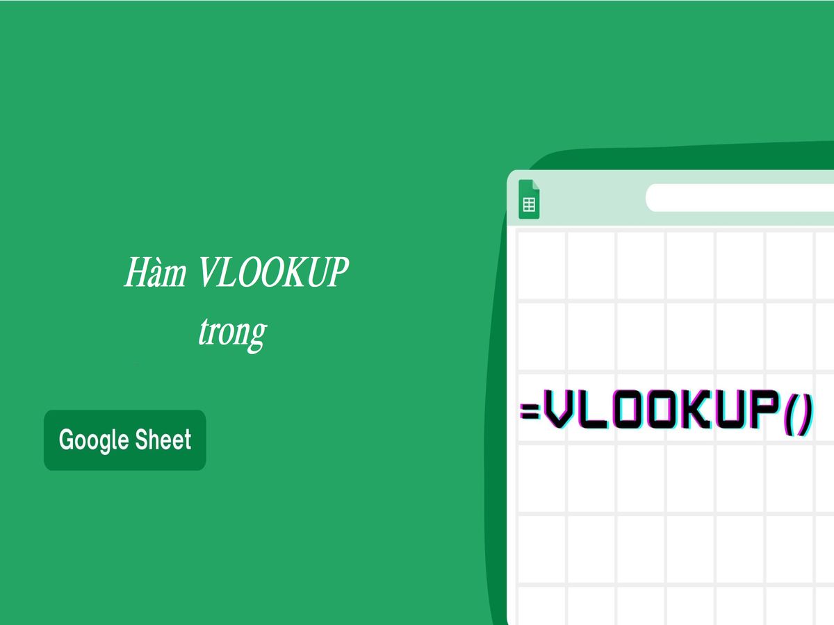 Tìm hiểu cách dùng hàm VLOOKUP trong Google Sheet