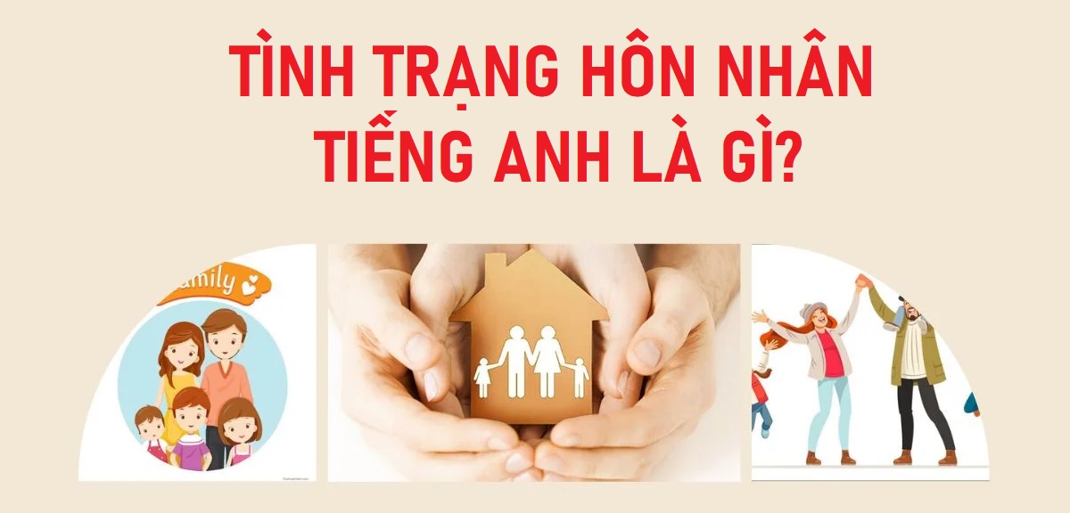 Tình trạng hôn nhân tiếng Anh: Từ vựng và mẫu câu giới thiệu chi tiết