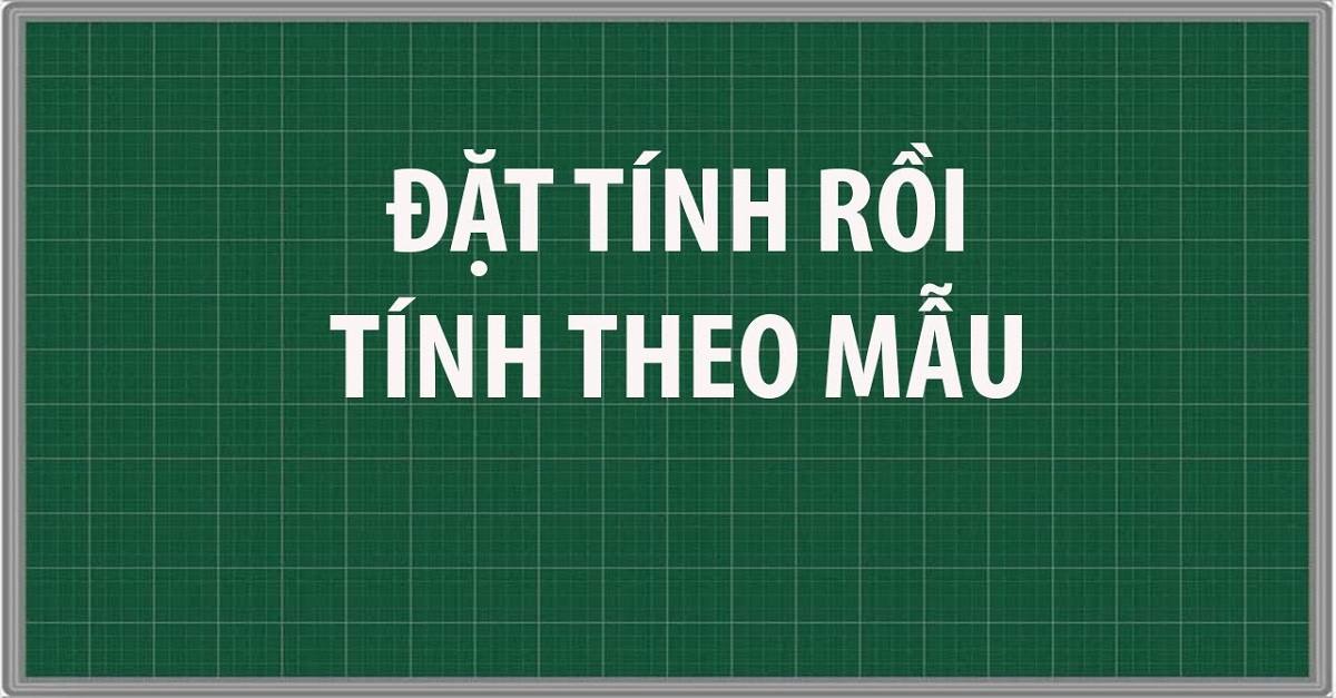 Toán lớp 1 đặt tính rồi tính và tuyệt chiêu giúp bé chinh phục dễ dàng