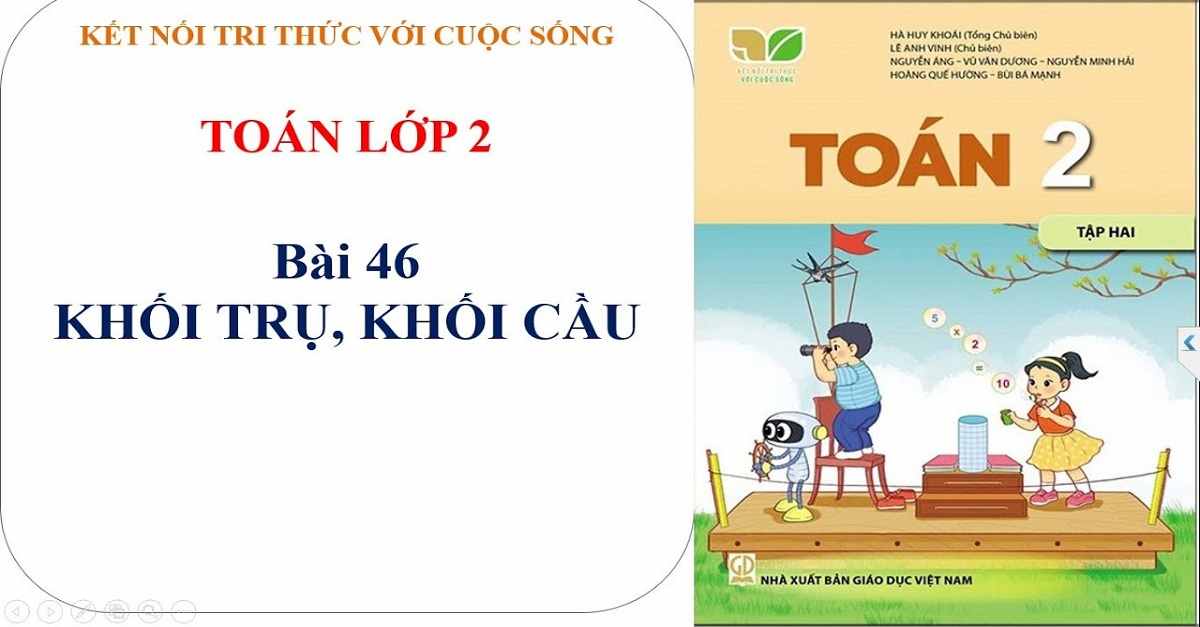 Toán lớp 2 khối trụ khối cầu: Bài tập và bí quyết học hiệu quả!