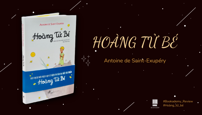 [Tóm Tắt & Đánh Giá Sách] ‘Hoàng Tử Bé’: Trải Nghiệm Thế Giới Bằng Con Tim