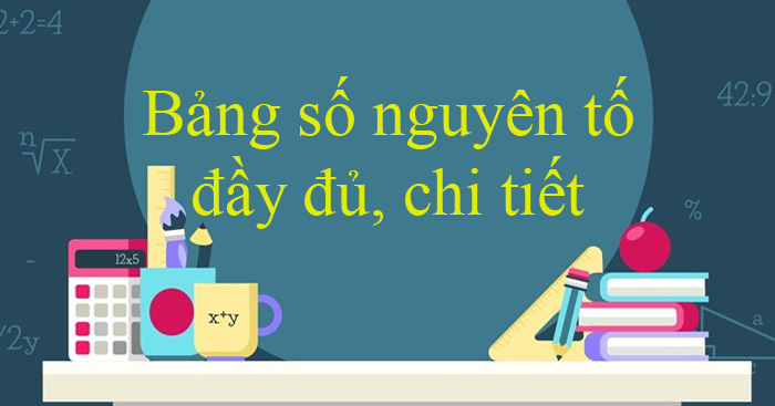 Tổng hợp kiến thức về số nguyên tố