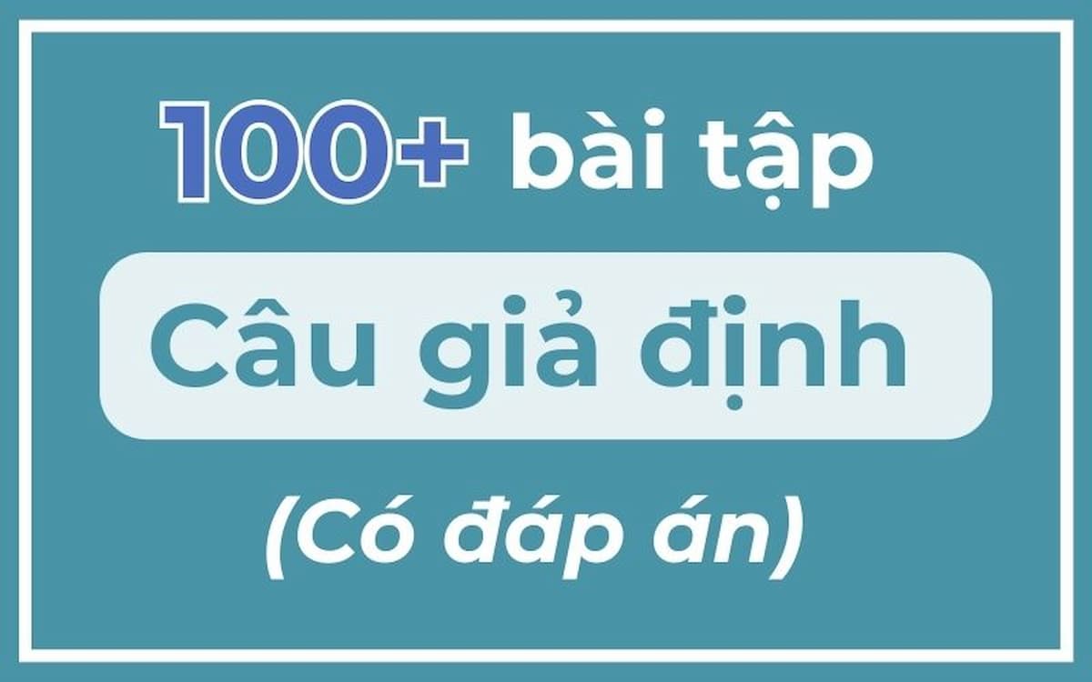 Tổng hợp lý thuyết và bài tập câu giả định thường gặp trong tiếng Anh