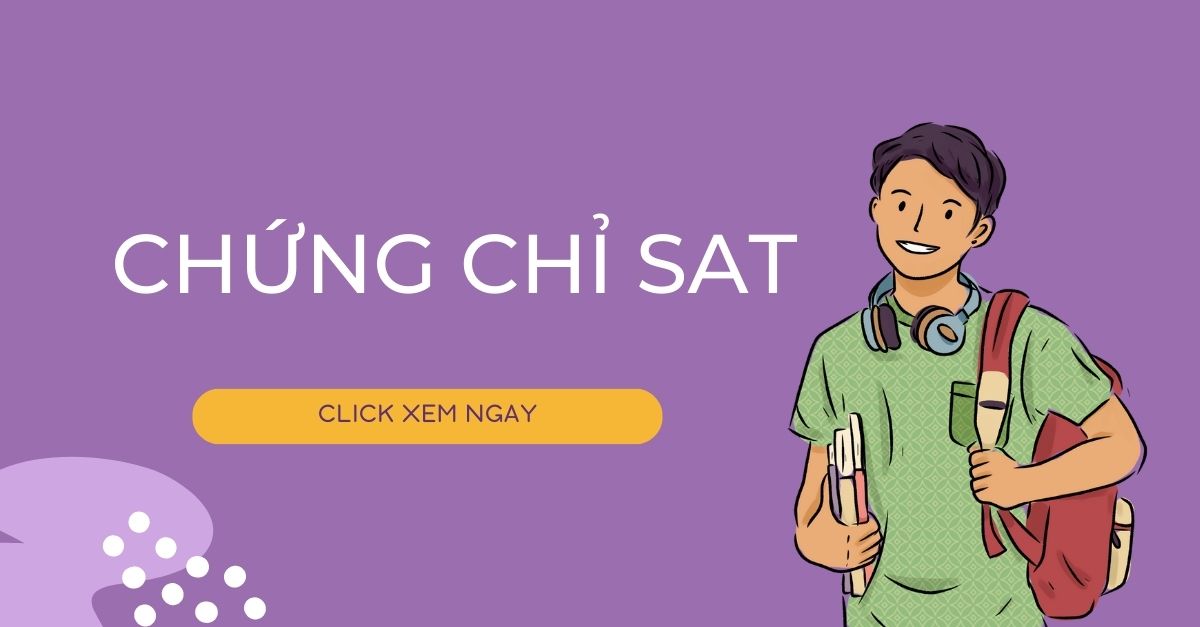 [Tổng quan] Chứng chỉ SAT và chiến lược chinh phục thành công