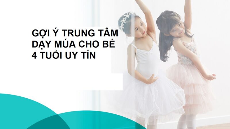 Top 10 Trung Tâm dạy múa cho bé 4 tuổi được ưa chuộng nhất 2024