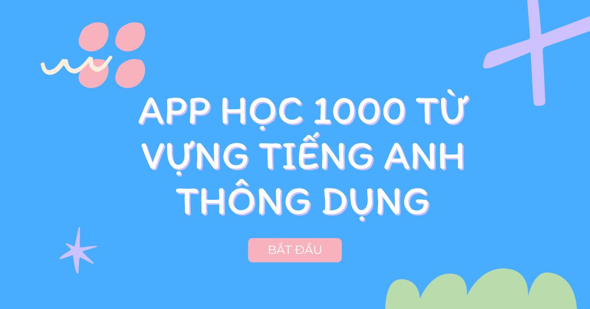 Top 10+ app học 1000 từ tiếng anh thông dụng cho người mới