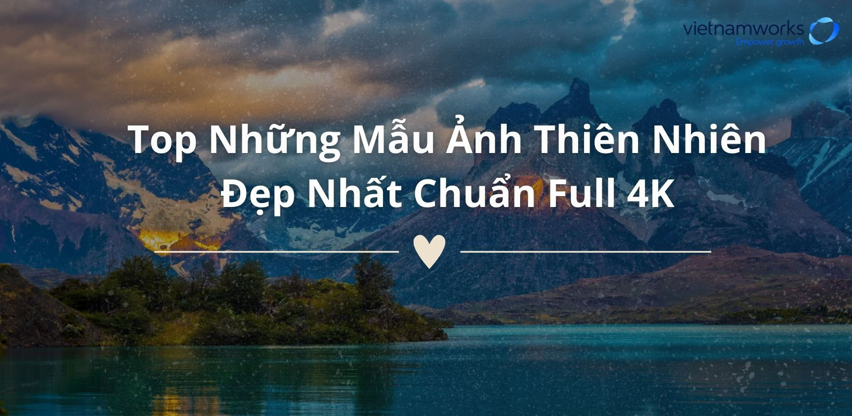 Top Những Mẫu Ảnh Thiên Nhiên Đẹp Nhất Chuẩn Full 4K