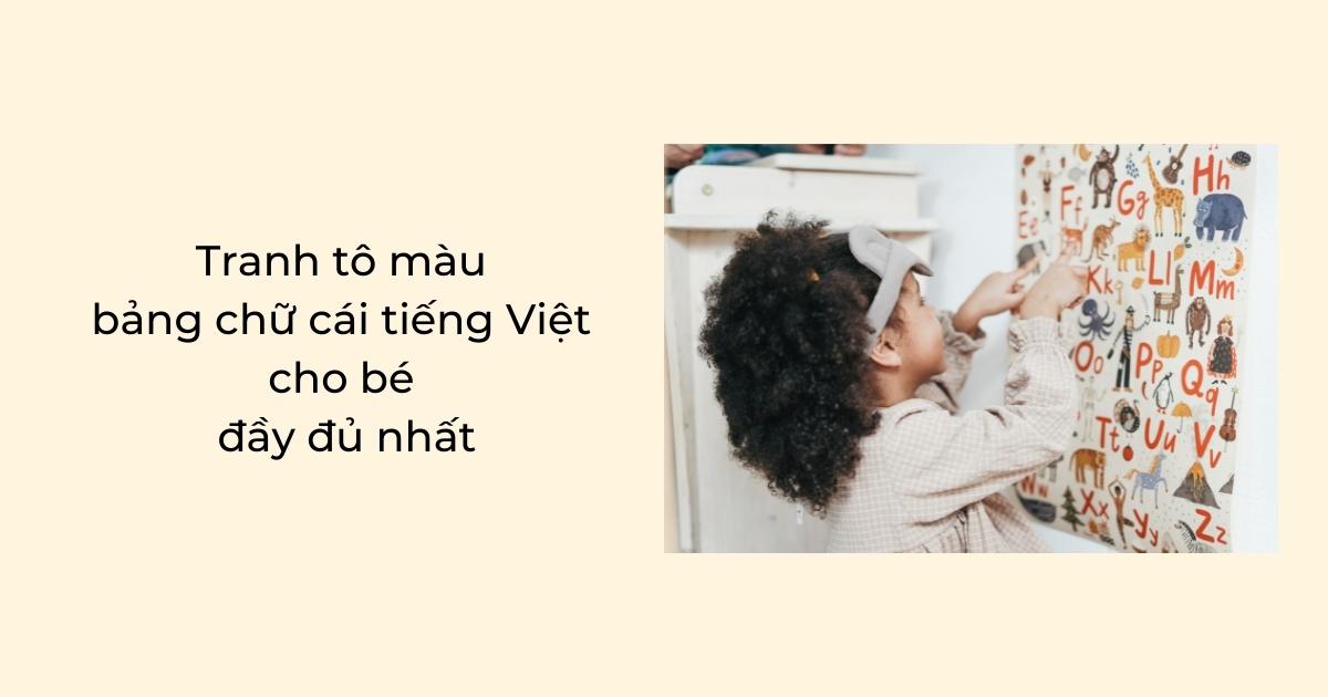 Tranh tô màu bảng chữ cái tiếng Việt cho bé đầy đủ nhất