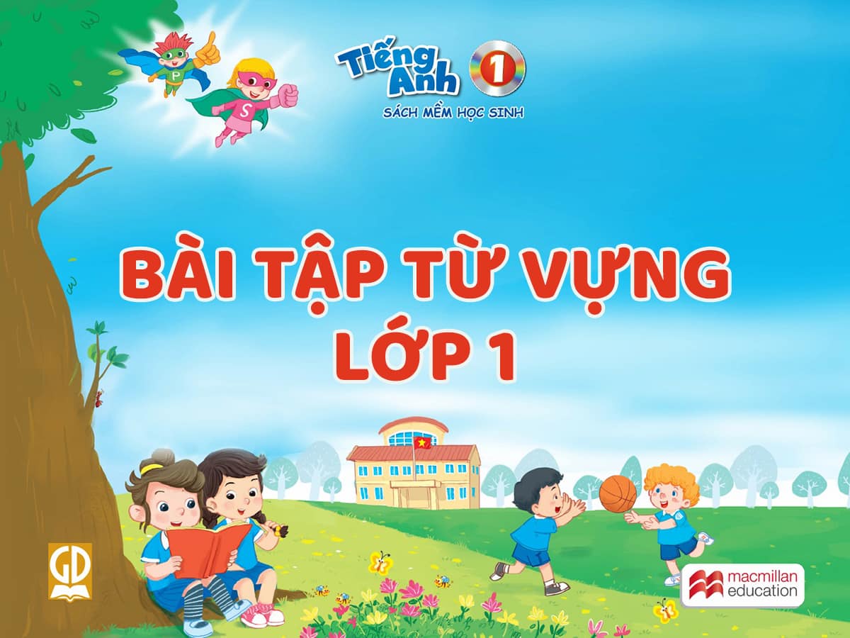 Trọn bộ Bài tập từ vựng tiếng Anh lớp 1 đầy đủ theo chủ đề SGK chương trình mới