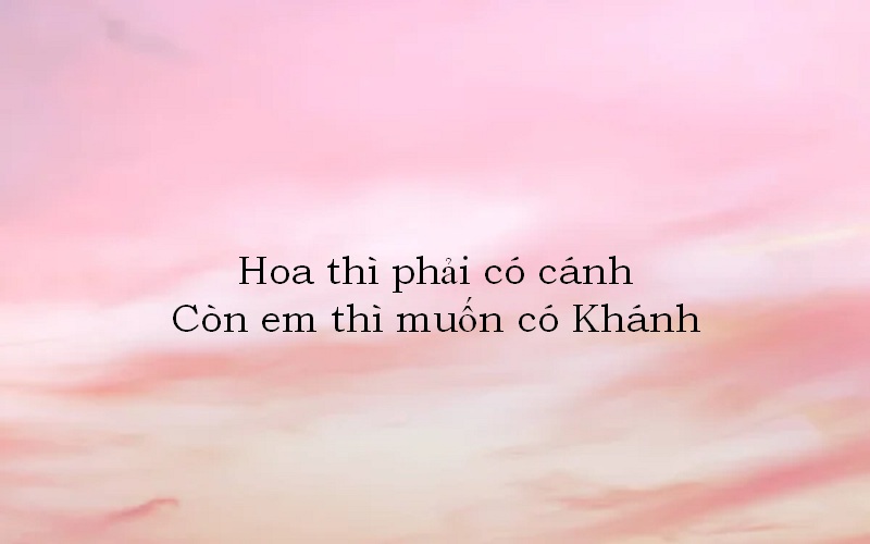 Trọn bộ thơ thả thính tên Khánh, Trà, Liên, Lan, Cúc cực mượt