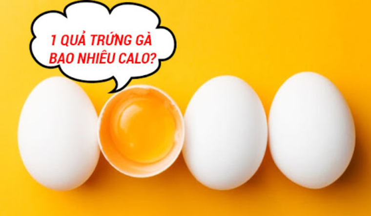 Trứng gà có bao nhiêu calo? Ăn trứng gà nhiều có tốt không?