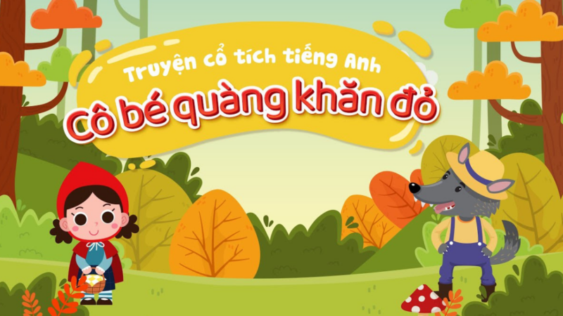 Truyện cô bé quàng khăn đỏ tiếng Anh: Tóm tắt truyện, dịch nghĩa