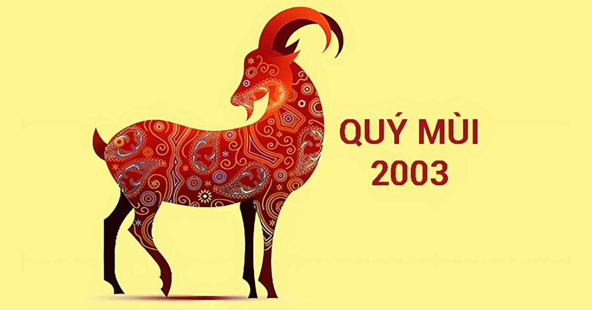 Tuổi Quý Mùi 2003 thuộc mệnh gì? Năm 2003 phù hợp với màu nào?