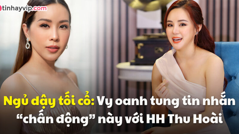 Vy Oanh tung tin nhắn với Hoa Hậu Thu Hoài làm náo loạn showbiz, BS Chiêm Quốc Thái và Kim Lý nằm không cũng dính “chưởng”