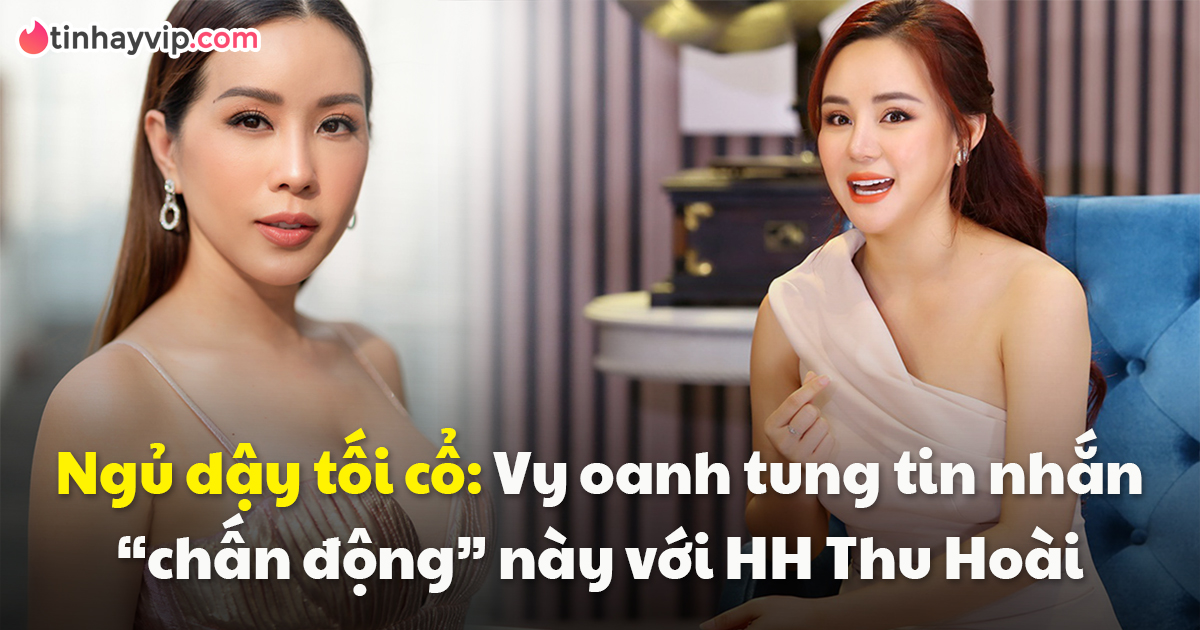 Vy Oanh tung tin nhắn với Hoa Hậu Thu Hoài làm náo loạn showbiz, BS Chiêm Quốc Thái và Kim Lý nằm không cũng dính “chưởng”