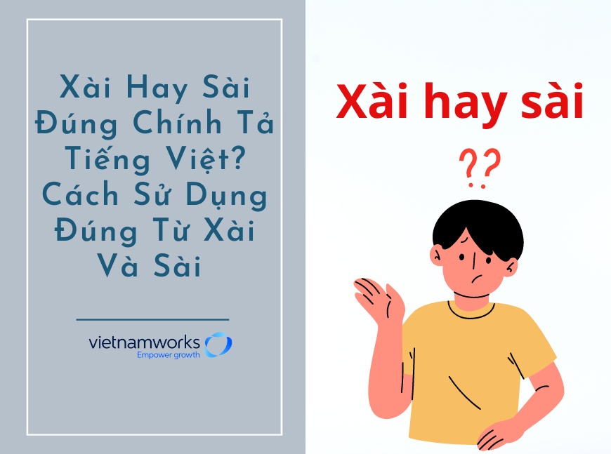 Xài Hay Sài Đúng Chính Tả Tiếng Việt? Giới Trẻ Sử Dụng Từ Ngữ