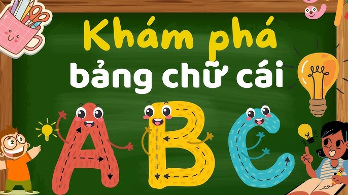 Cùng con khám phá bảng chữ cái Tiếng Việt